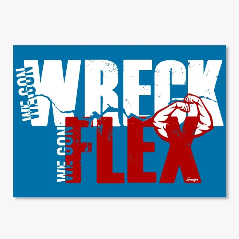 WRECK AND FLEX